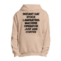 Hat Stock Laminating Machine Operator Just Add Coffee T Shirt Urban Pullover Hoodie | Artistshot