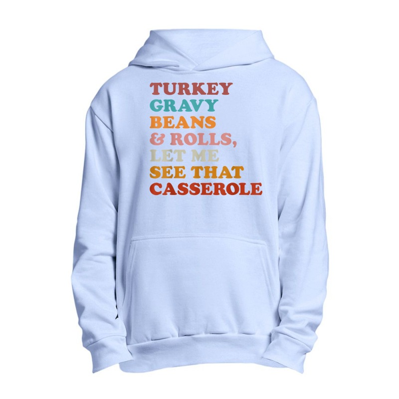 Turkey Gravy Beans And Rolls Let Me See That Casserole T Shirt Urban Pullover Hoodie | Artistshot