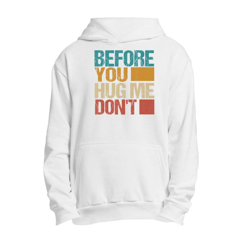 Before You Hug Me Don't Sarcastic Vintage Urban Pullover Hoodie | Artistshot