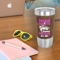 Father And Daughter Fishing Partners For Life Premium Leatherette Tumbler | Artistshot