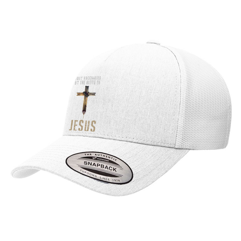 Jesus Christ Christian Fully Vaccinated By The Blood Of Jesus Funny Ch Yupoong Trucker Cap | Artistshot