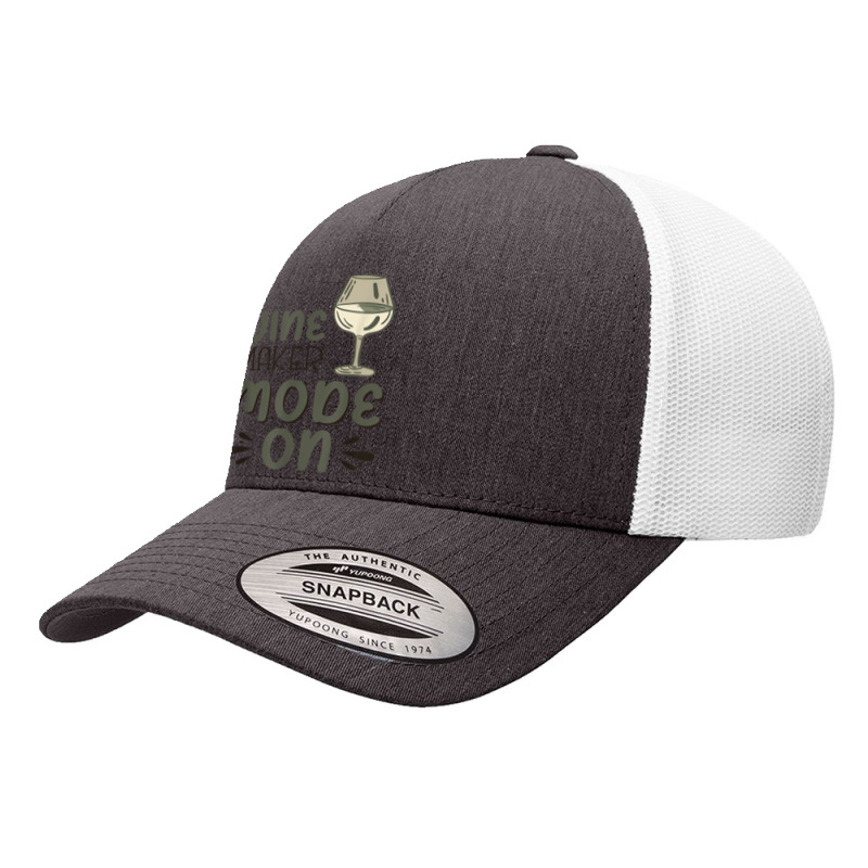 Winemaker Mode On T Shirt Yupoong Trucker Cap | Artistshot