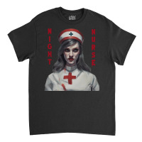 Night Nurse Classic T-shirt | Artistshot