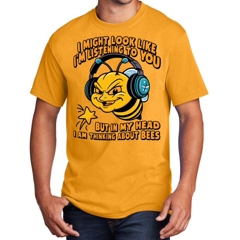 My Head I Am Thinking About Bees Basic T-shirt | Artistshot