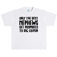 Only The Best Nephews Get Promoted To Big Cousin Urban Heavy T-shirt | Artistshot