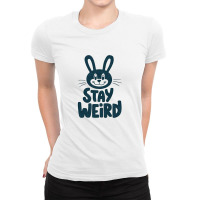 Bunny  Stay Weird Ladies Fitted T-shirt | Artistshot