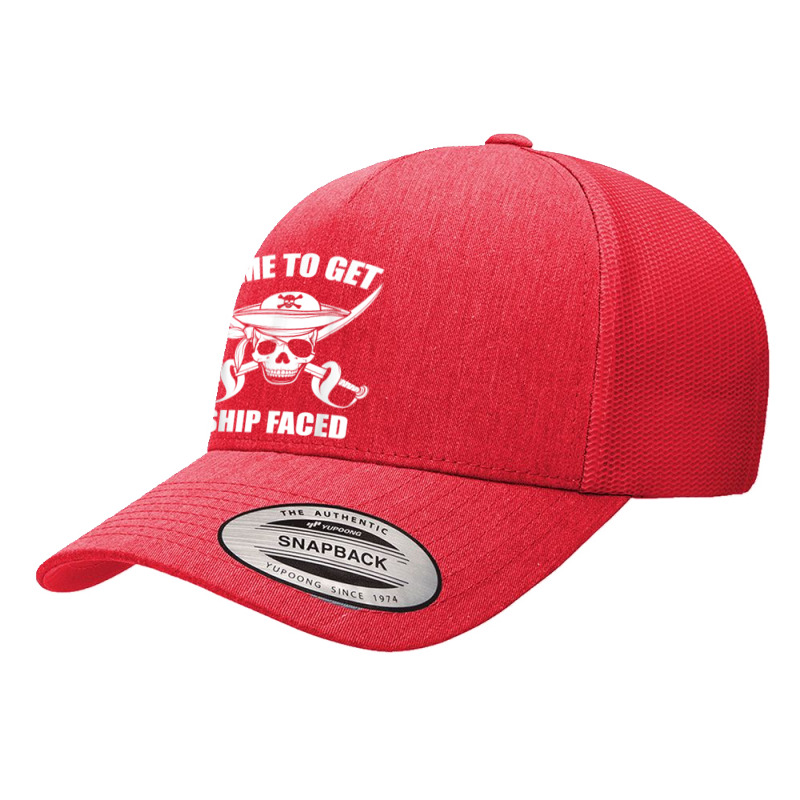 Time To Get Ship Faced Pirate Fan Enthusiast T Shirt Yupoong Trucker Cap by hollymu | Artistshot