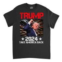 Trump 2024 Take America Back Classic T-shirt | Artistshot