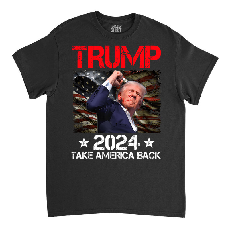 Trump 2024 Take America Back Classic T-shirt | Artistshot