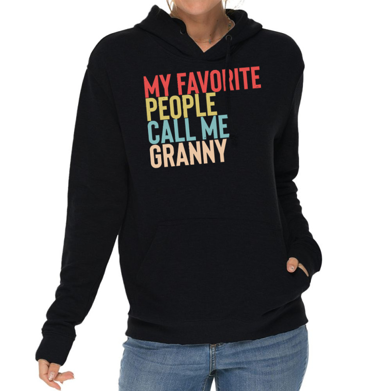 Mothers Day Gift Ideas T  Shirt My Favorite People Calls Me Granny Shi Lightweight Hoodie by uabshire421 | Artistshot