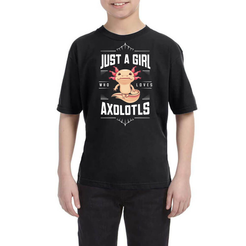 Ust A Girl,who Loves Axolotls' Youth Tee by Donna Schennum | Artistshot