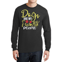 Dogs Are My Favorite People T  Shirt Dogs Are My Favourite People, Fun Long Sleeve Shirts | Artistshot