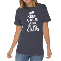 Keep Calm And Play Craps Vintage T-shirt | Artistshot