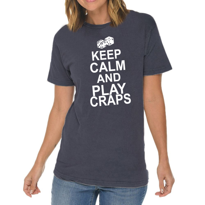 Keep Calm And Play Craps Vintage T-shirt | Artistshot