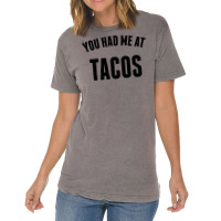 You Had Me At Tacos Vintage T-shirt | Artistshot