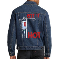 Nurse T  Shirt Gtt It Like It's Hot Funny Nurse T  Shirt Men Denim Jacket | Artistshot