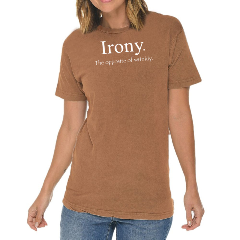 Irony The Opposite Of Wrinkly Vintage T-shirt | Artistshot