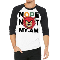 Nope Not My Jam 3/4 Sleeve Shirt | Artistshot