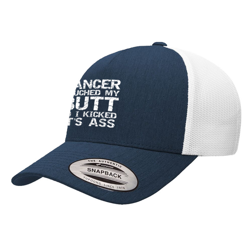 Funny Joke Colon Cancer Touched My Butt So I Kicked It's Ass T Shirt Yupoong Trucker Cap | Artistshot