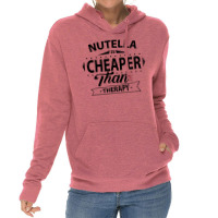 Nutella Is Cheaper Than Therapy Lightweight Hoodie | Artistshot