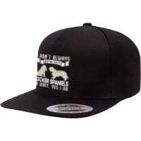 Cocker Spaniels T  Shirt I Don't Always Stop And Look At German Shephe 5 Panel Snapback Cap | Artistshot