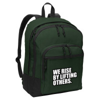 We Rise By Lifting... Basic Backpack | Artistshot