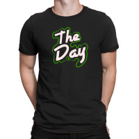 The Day Design T-shirt | Artistshot