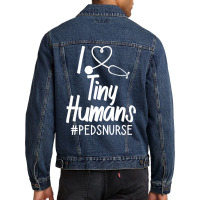 Pediatric Nurse T  Shirt I Love Tiny Humans T  Shirt Men Denim Jacket | Artistshot