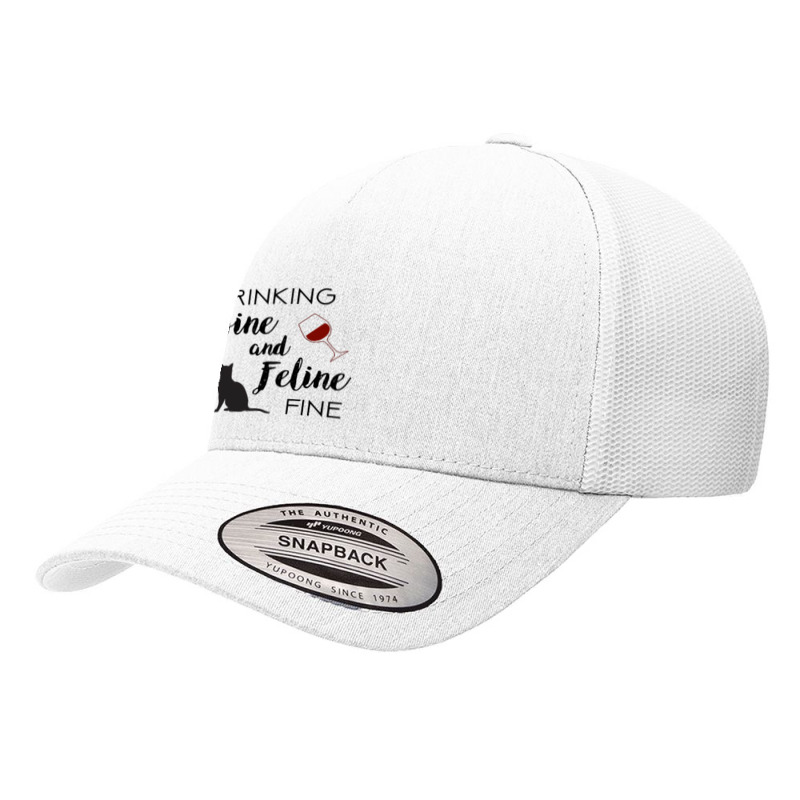 Funny Drinking Wine And Feline Fine Cat Lover Saying Gift Yupoong Trucker Cap | Artistshot