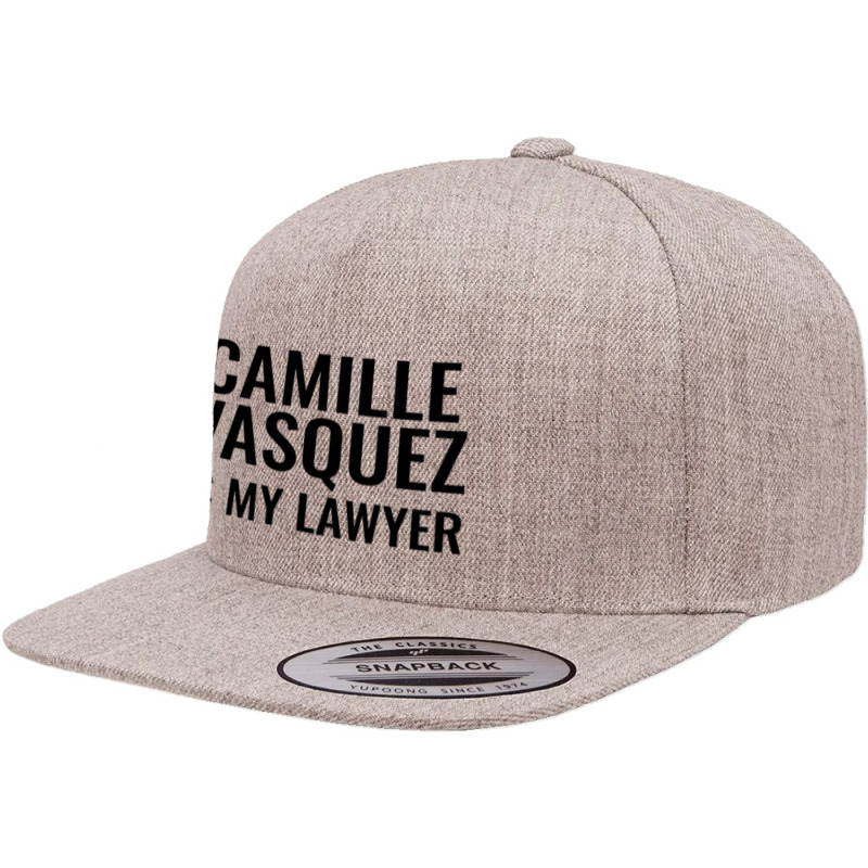 Camille Vasquez Is My Lawyer 5 Panel Snapback Cap | Artistshot