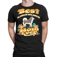 Dog Moms T  Shirt Best Alaskan Malamute Mom   Dog Mom, Dog Owner Gifts T-shirt | Artistshot