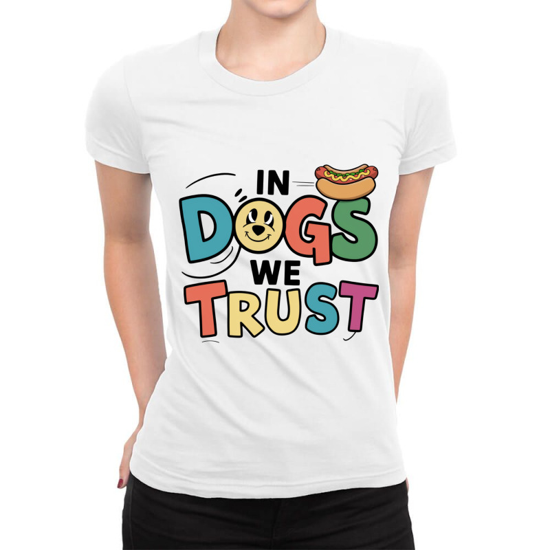 In Dogs We Trust Ladies Fitted T-Shirt by John Nichols | Artistshot