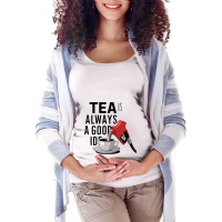 Tea Is Always A Good Idea Maternity Scoop Neck T-shirt | Artistshot