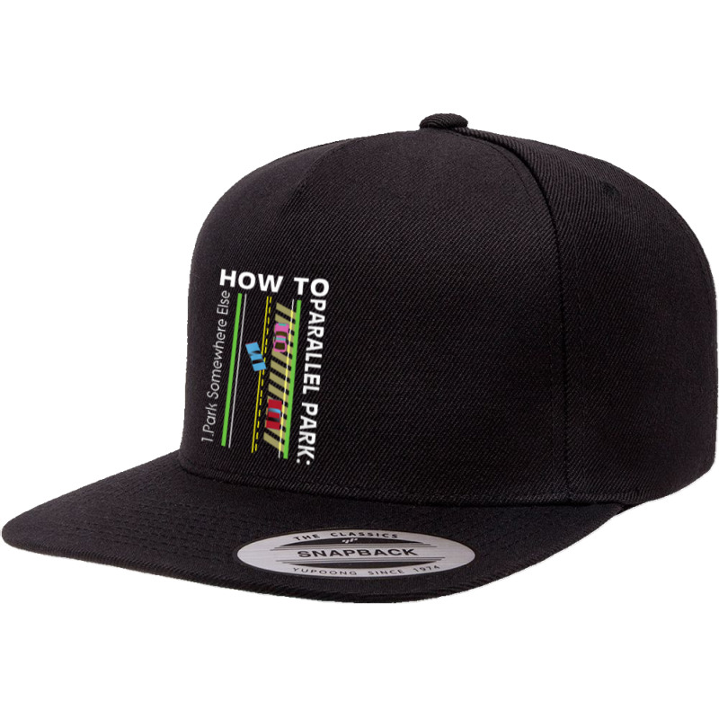 How To Parallel Park Funny New Drivers License Gift 5 panel snapback cap by atunnasalam | Artistshot