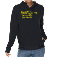 Dance Like No One's Watching Encrypt Like Everyone Is Lightweight Hoodie | Artistshot