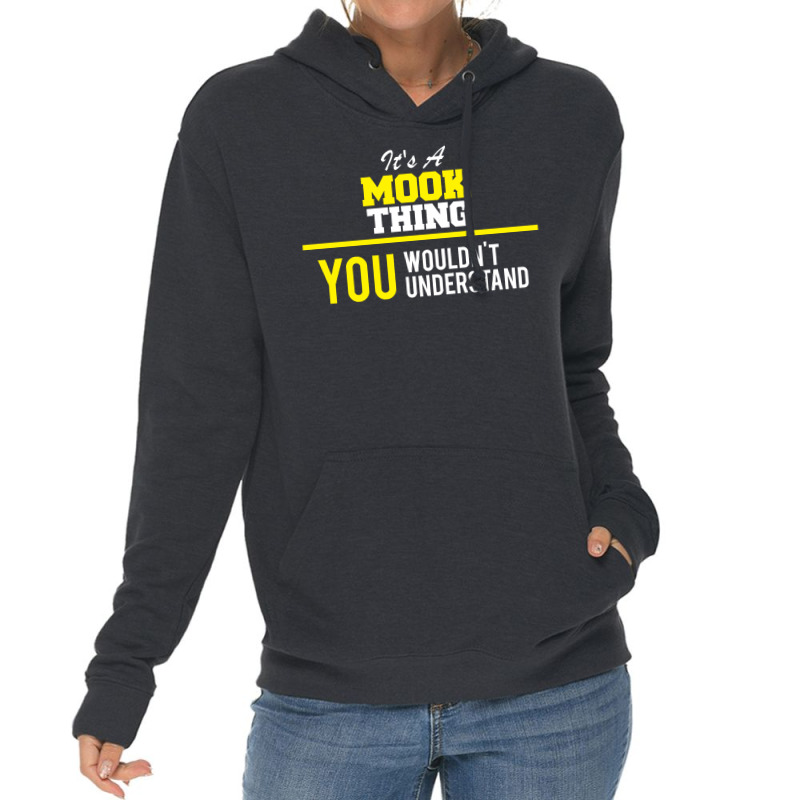 Its A Mook Thing You Wouldn't Understand Lightweight Hoodie | Artistshot