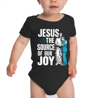 Jesus Is The Source Of Ourjoy Baby Bodysuit | Artistshot