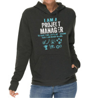 I Am A Project Manager... Lightweight Hoodie | Artistshot