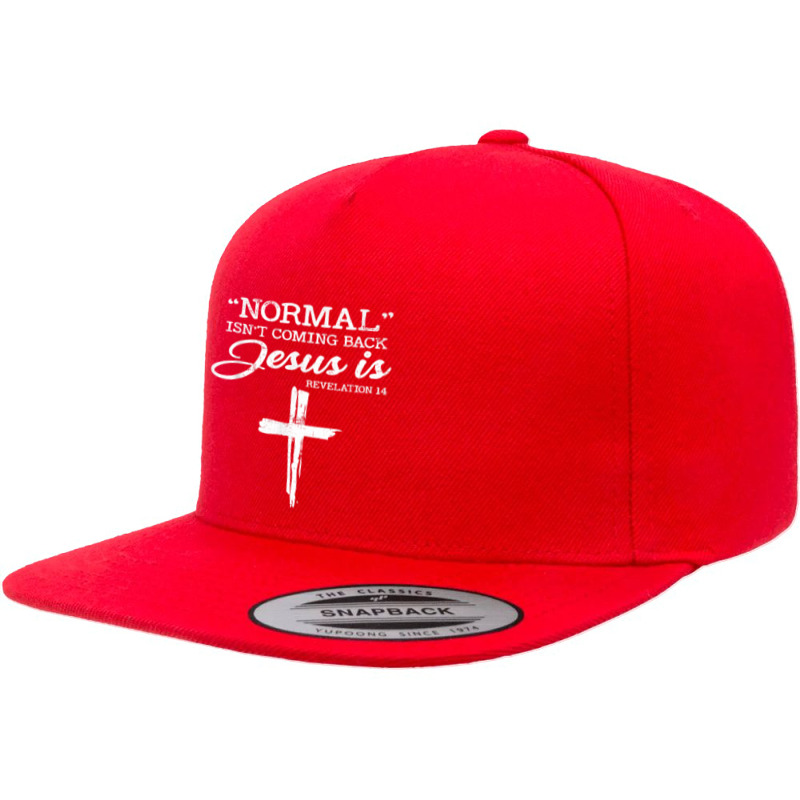 Normal Isn't Coming Back But Jesus Is Revelation 14 Costume T Shirt 5 panel snapback cap by renelonganecker | Artistshot