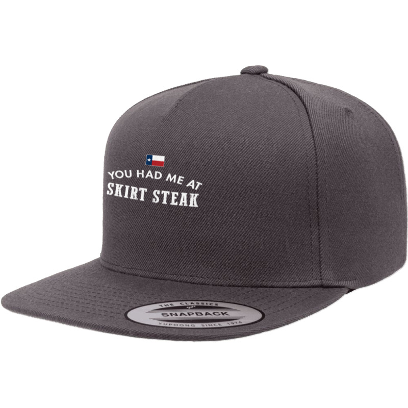 You Had Me At Skirt Steak Texas Cattle Beef Bone Grill Bbq Sweatshirt 5 Panel Snapback Cap | Artistshot