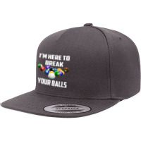 I'm Here To Break Your Balls Pool Funny Billiards Men Women T Shirt 5 Panel Snapback Cap | Artistshot