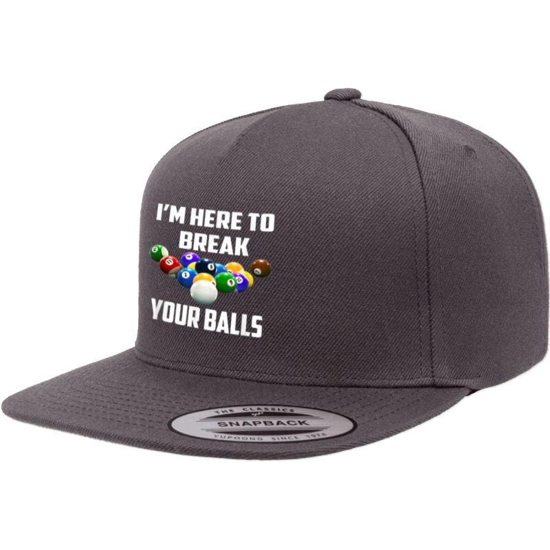 I'm Here To Break Your Balls Pool Funny Billiards Men Women T Shirt 5 Panel Snapback Cap | Artistshot