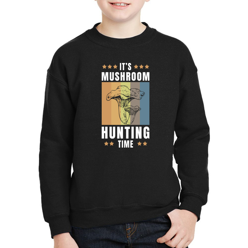 It's Mushroom Hunting Time Youth Sweatshirt | Artistshot