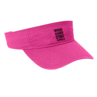 Work Hard Stay Humble Typography Fashion Visor | Artistshot