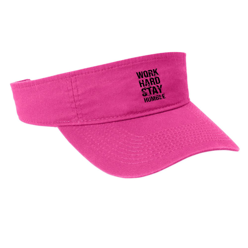 Work Hard Stay Humble Typography Fashion Visor | Artistshot