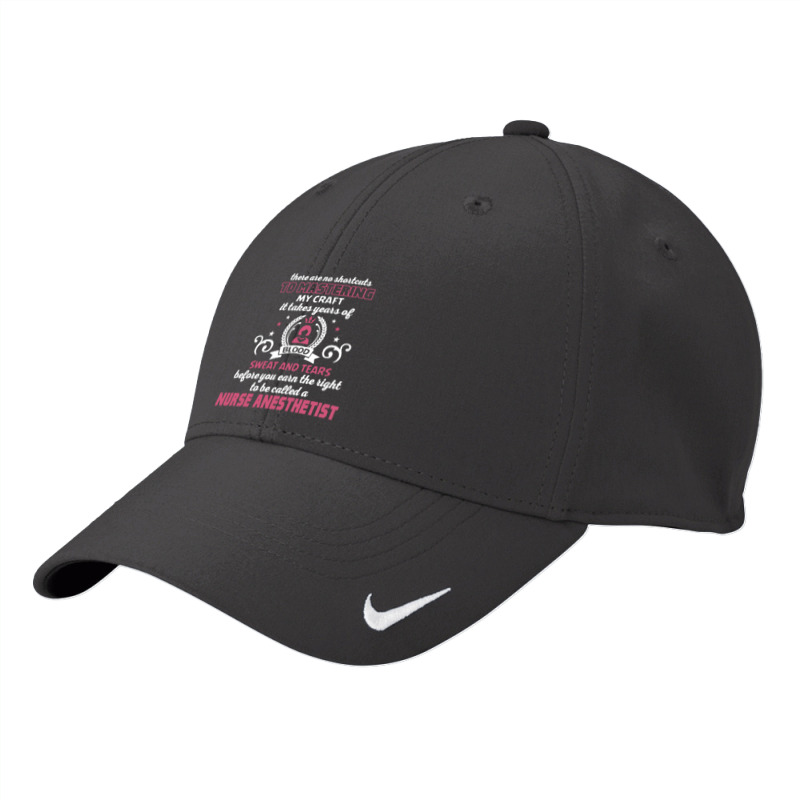 Nurse Anesthetist, No Shortcuts Nike Dri-fit Cap | Artistshot