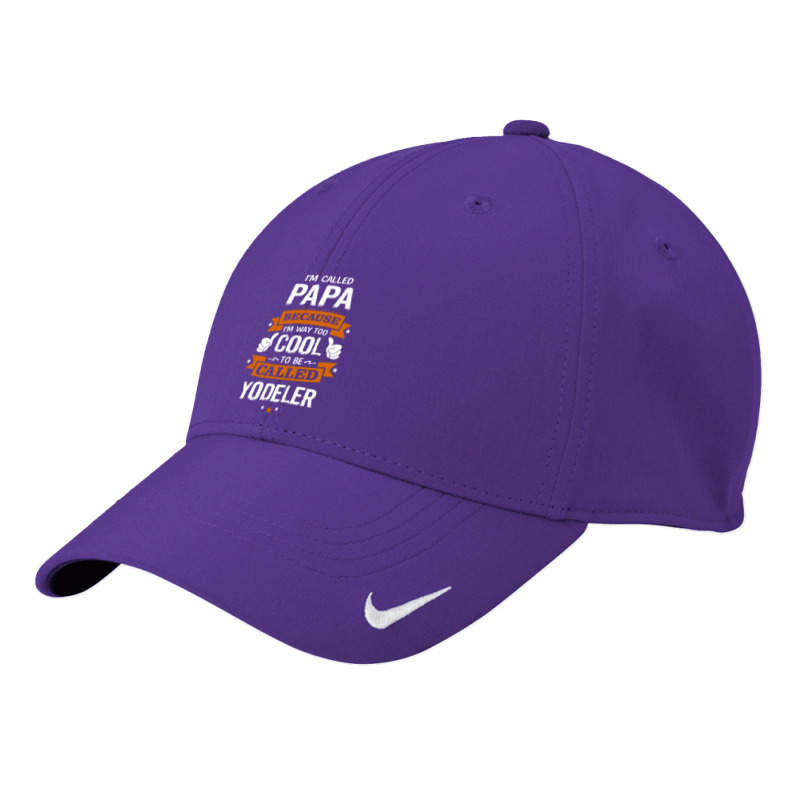 Papa Because To Be Called Yodeler Nike Dri-fit Cap | Artistshot