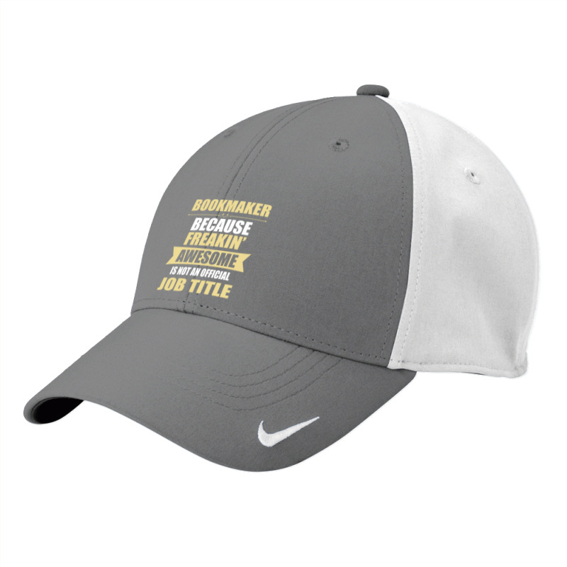 Bookmaker Because Freakin' Awesome Isn't A Job Title Nike Dri-FIT Cap by thanchashop | Artistshot