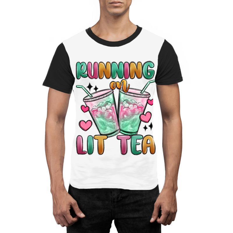 Running On Lit Tea Graphic T-shirt | Artistshot