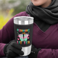 Running On Lit Tea Leatherette Tumbler | Artistshot